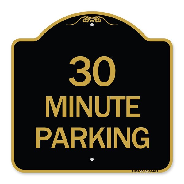 Signmission Designer Series Sign-30 Minute Parking, Black & Gold Aluminum Sign, 18" x 18", BG-1818-24427 A-DES-BG-1818-24427 - main